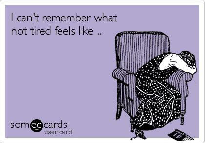 tired